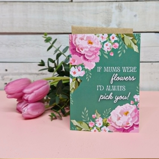 'If mums were flowers' | Mother's Day GREETING CARD