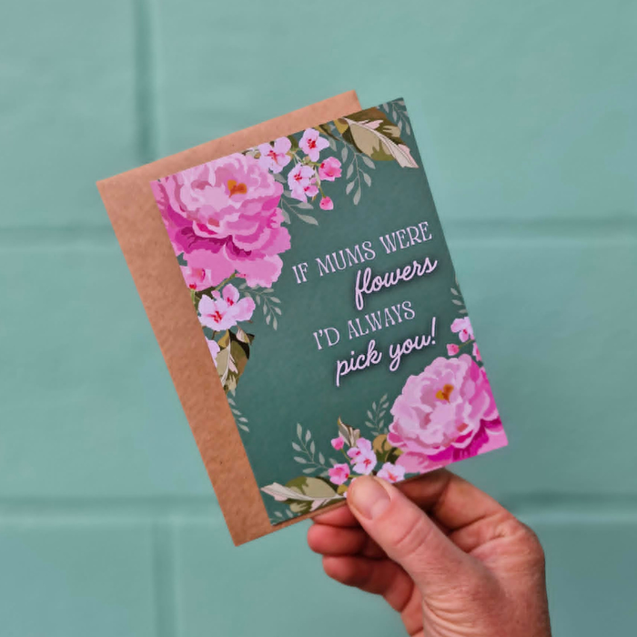 'If mums were flowers' | Mother's Day GREETING CARD